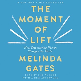 女性的时刻 – The Moment of Lift: How Empowering Women Changes the World by Melinda Gates