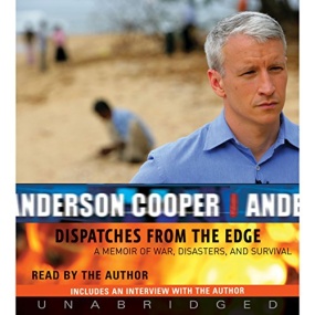 边缘信使 – Dispatches From The Edge: A Memoir of War, Disasters, and Survival by Anderson Cooper