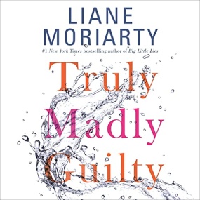 因为是你 – Truly Madly Guilty by Liane Moriarty