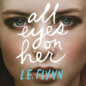 All Eyes on Her by L.E. Flynn