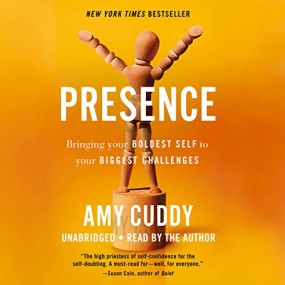 高能量姿势 – Presence: Bringing Your Boldest Self to Your Biggest Challenges by Amy Cuddy
