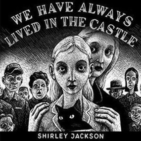 我们一直住在城堡里 – We Have Always Lived in the Castle by Shirley Jackson