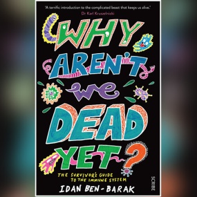 我们为什么还没有死掉 – Why Aren’t We Dead Yet?: The Survivor’s Guide to the Immune System by Idan Ben-Barak