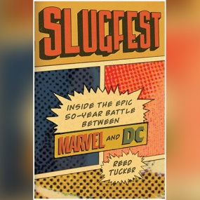 漫威大战DC – Slugfest: Inside the Epic, 50-year Battle between Marvel and DC by Reed Tucker