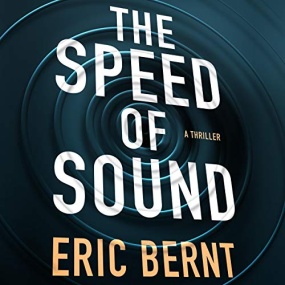 The Speed of Sound (Speed of Sound Thriller #1) by Eric Bernt