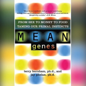 本能 – Mean Genes: From Sex to Money to Food: Taming Our Primal Instincts by Terry Burnham, Jay Phelan