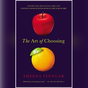 选择的艺术 – The Art of Choosing by Sheena Iyengar