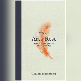 深度休息 – The Art of Rest: How to Find Respite in the Modern Age by Claudia Hammond