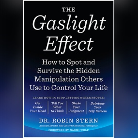 煤气灯效应 – The Gaslight Effect: How to Spot and Survive the Hidden Manipulation Others Use to Control Your Life by Robin Stern