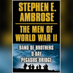 The Men of World War II by Stephen E. Ambrose