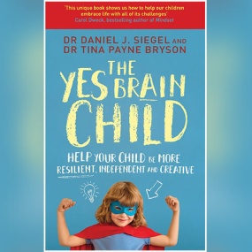 如何让孩子自觉又主动 – The Yes Brain: How to Cultivate Courage, Curiosity, and Resilience in Your Child by Daniel J. Siegel, Tina Payne Bryson