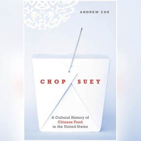 来份杂碎 – Chop Suey: A Cultural History of Chinese Food in the United States by Andrew Coe