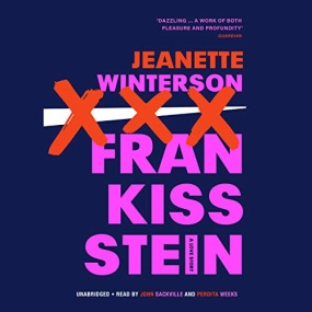 Frankissstein: A Love Story by Jeanette Winterson