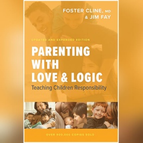 爱与理智 – Parenting with Love and Logic: Teaching Children Responsibility by Foster W. Cline, Jim Fay