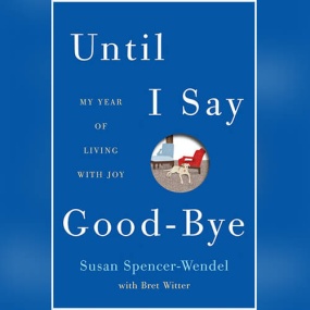 余生第一年 – Until I Say Good-Bye: A Book About Living by Susan Spencer-Wendel, Bret Witter