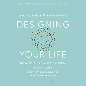 斯坦福大学人生设计课 – Designing Your Life: How to Build a Well-Lived, Joyful Life by Bill Burnett, Dave Evans