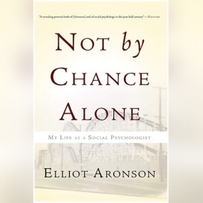 绝非偶然 – Not by Chance Alone: My Life as a Social Psychologist by Elliot Aronson