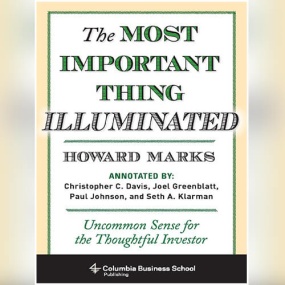 投资最重要的事 – The Most Important Thing Illuminated: Uncommon Sense for the Thoughtful Investor by Howard Marks