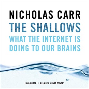 浅薄 – The Shallows: What the Internet Is Doing to Our Brains by Nicholas Carr