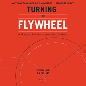 飞轮效应 – Turning the Flywheel: A Monograph to Accompany Good to Great by Jim Collins