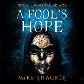 A Fool’s Hope (The Last War #2) by Mike Shackle