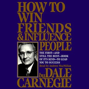 人性的弱点 – How to Win Friends and Influence People by Dale Carnegie