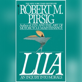 Lila: An Inquiry Into Morals (Phaedrus #2) by Robert M. Pirsig