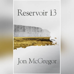 水库13 – Reservoir 13 by Jon McGregor