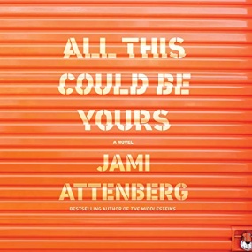 All This Could Be Yours by Jami Attenberg