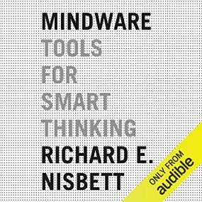 逻辑思维 – Mindware: Tools for Smart Thinking by Richard E. Nisbett
