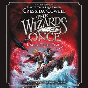 Knock Three Times (The Wizards of Once #3) by Cressida Cowell