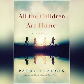 All the Children Are Home by Patry Francis