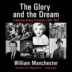 光荣与梦想 – The Glory and the Dream: A Narrative History of America 1932-1972 by William Manchester