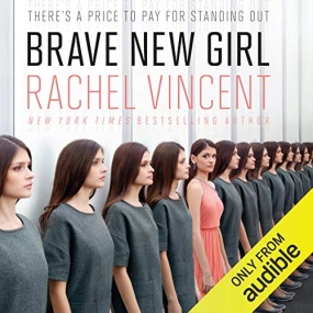 Brave New Girl (Brave New Girl #1) by Rachel Vincent
