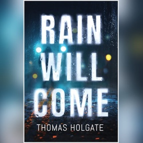 Rain Will Come by Thomas Holgate