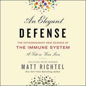 优雅的守卫者 – An Elegant Defense: The Extraordinary New Science of the Immune System: A Tale in Four Lives by Matt Richtel