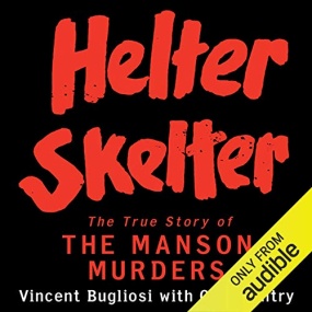 好莱坞往事 – Helter Skelter: The True Story of the Manson Murders by Vincent Bugliosi, Curt Gentry