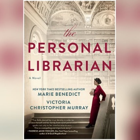 The Personal Librarian by Marie Benedict, Victoria Christopher Murray