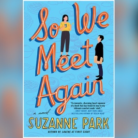 So We Meet Again by Suzanne Park