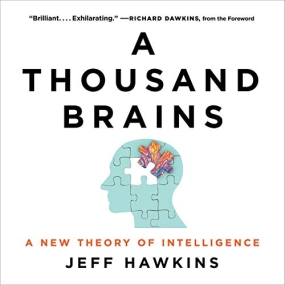 A Thousand Brains: A New Theory of Intelligence by Jeff Hawkins