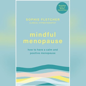 Mindful Menopause: How to have a calm and positive menopause by Sophie Fletcher