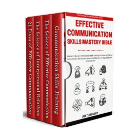 Effective Communication Skills Mastery Bible: 4 Books in 1 Boxset