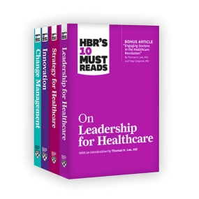 HBR’s 10 Must Reads for Healthcare Leaders Collection