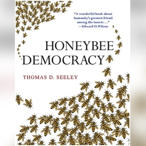 蜜蜂的民主 – Honeybee Democracy by Thomas D. Seeley