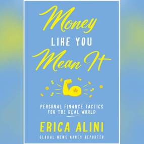 Money Like You Mean It: Personal Finance Tactics for the Real World by Erica Alini