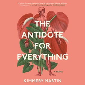 The Antidote For Everything by Kimmery Martin