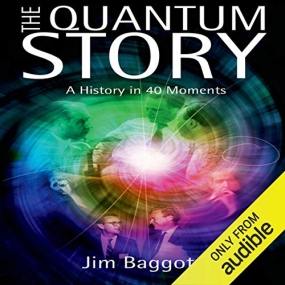 量子通史 – The Quantum Story: A history in 40 moments by Jim Baggott