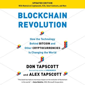 区块链革命 – Blockchain Revolution: How the Technology Behind Bitcoin Is Changing Money, Business, and the World by Don Tapscott, Alex Tapscott