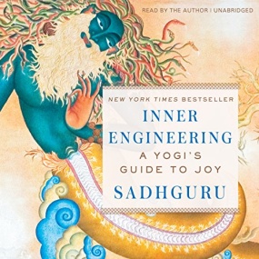 Inner Engineering: A Yogi’s Guide to Joy by Sadhguru