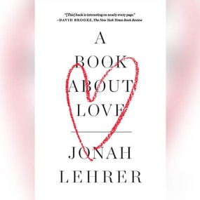 爱的旅程 – A Book About Love by Jonah Lehrer